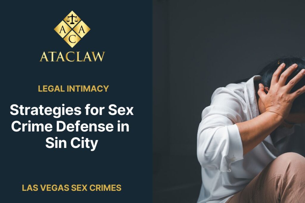 Strategies for Sex Crime Defense in Sin City