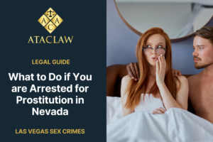 What to Do if You are Arrested for Prostitution in Nevada