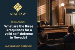 What are the three 3 requisites for a valid self-defense in Nevada?
