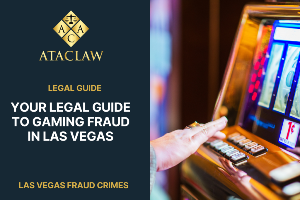 Your Legal Guide To Gaming Fraud in Las Vegas