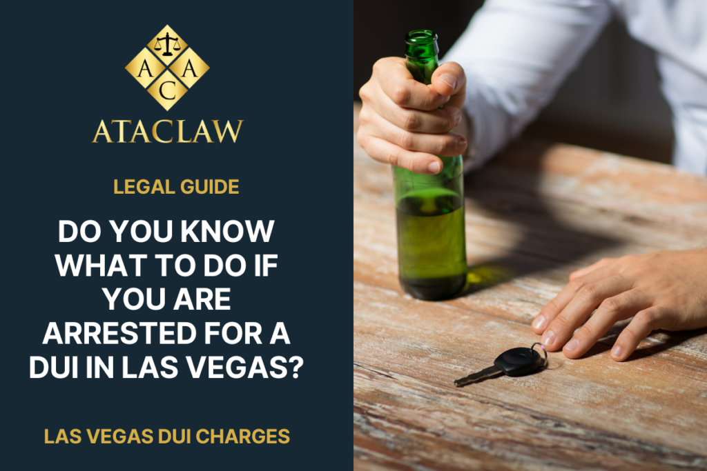 Do You Know What to Do if You are Arrested for a DUI in Las Vegas?