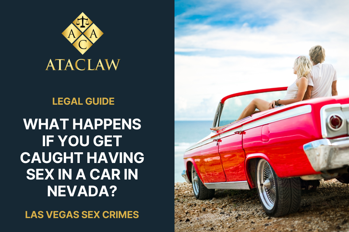 What happens if you get caught having sex in a car in Las Vegas? - ATAC Law