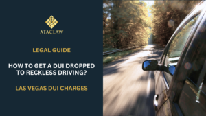 How to Get a DUI Dropped to Reckless Driving?