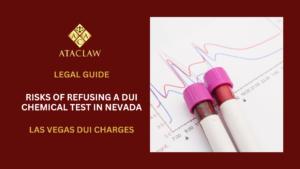 Risks of Refusing a DUI Chemical Test in Nevada