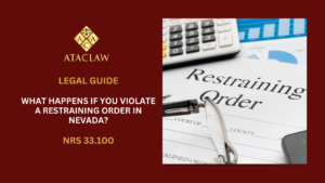 What Happens If You Violate a Restraining Order in Nevada?