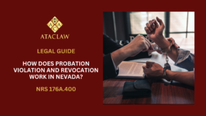 How Does Probation Violation and Revocation Work in Nevada?