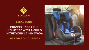 Driving Under the Influence with a Child in the Vehicle in Nevada