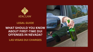 What Should You Know About First-Time DUI Offenses in Nevada?