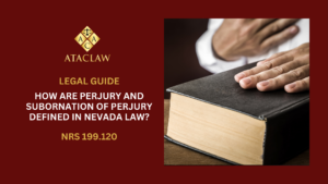 NRS 199.120 | How are Perjury and Subornation of Perjury Defined in Nevada Law?