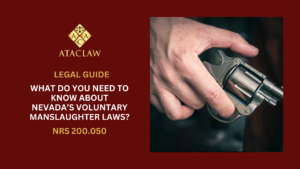 NRS 200.050 | What Do You Need to Know About Nevada’s Voluntary Manslaughter Laws?
