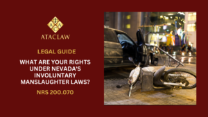 NRS 200.070 | What Are Your Rights Under Nevada's Involuntary Manslaughter Laws?