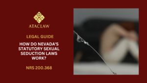 NRS 200.368 | How Do Nevada's Statutory Sexual Seduction Laws Work?