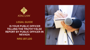 NRS 197.130 | Is Your Public Officer Telling the Truth? False Report by Public Officer in Nevada