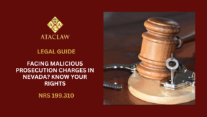NRS 199.310 | Facing Malicious Prosecution Charges in Nevada? Know Your Rights