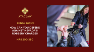 NRS 200.380 | How Can You Defend Against Nevada's Robbery Charges 
