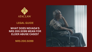 NRS 200.5099 | What Does Nevada's NRS 200.5099 Mean for Elder Abuse Cases?