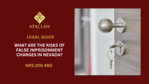 NRS 200.460 | What Are the Risks of False Imprisonment Charges in Nevada? 