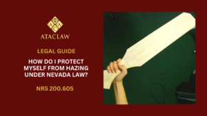 NRS 200.605 | How Do I Protect Myself from Hazing Under Nevada Law?