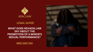 NRS 200.720 | What Does Nevada Law Say About the Promotion of a Minor's Sexual Performance?