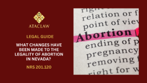 NRS 201.120 | What Changes Have Been Made to the Legality of Abortion in Nevada? 