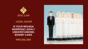 NRS 201.160 | Is Your Nevada Marriage Legal? Understanding Bigamy Laws