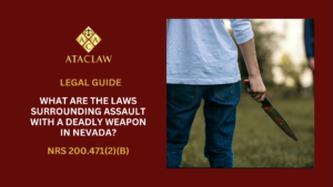 NRS 200.471(2)(b) | What Are the Laws Surrounding Assault with a Deadly Weapon in Nevada? 