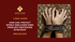 NRS 201.300 | How Can I Protect Myself and Loved Ones From Sex Trafficking in Nevada?