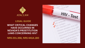 NRS 201.358, NRS 441A.180 | What Critical Changes Have Occurred in Nevada's Prostitution Laws Concerning HIV?