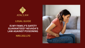 NRS 202.170 | Is My Family's Safety Guaranteed? Nevada’s Law Against Poisoning