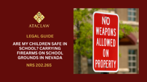 NRS 202.265 | Are My Children Safe In School? Carrying Firearms on School Grounds in Nevada