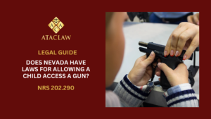 NRS 202.300 | Does Nevada Have Laws For Allowing A Child Access A Gun? Firearms Security