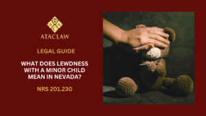 NRS 201.230 | What Does Lewdness with a Minor Child Mean in Nevada?