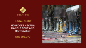 How Does Nevada Handle Rout and Riot Cases?