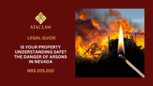 NRS 205.010 | Is Your Property Understanding Safe? The Danger of Arsons In Nevada