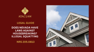 NRS 205.0813 | Does Nevada Have Laws Against Housebreaking? Illegal Squatting