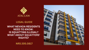 NRS 205.0817 | What Nevada Residents Need to Know: Is Squatting Illegal? What About Squatters’ Rights?