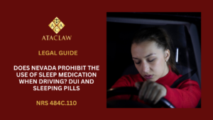 NRS 484C.110 | Does Nevada Prohibit The Use Of Sleep Medication When Driving? DUI and Sleeping Pills