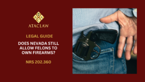 NRS 202.360 | Does Nevada Still Allow Felons To Own Firearms?