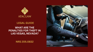 NRS 205.0832 What Are the Penalties for Theft in Las Vegas, Nevada?