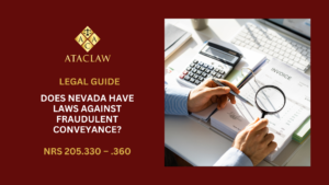 NRS 205.330 – .360 | Does Nevada Have Laws Against Fraudulent Conveyance?