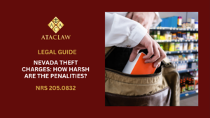 NRS 205.0832 | Nevada Theft Charges: How Harsh Are The Penalities?