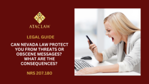 NRS 207.180 | Can Nevada Law Protect You From Threats or Obscene Messages? What Are The Consequences? 