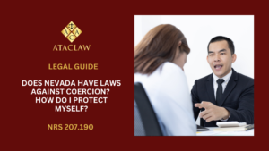 NRS 207.190 | Does Nevada Have Laws Against Coercion? How Do I Protect Myself?