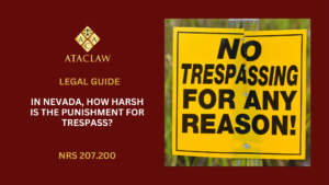 NRS 207.180 | In Nevada, How Harsh Is The Punishment For Trespass?