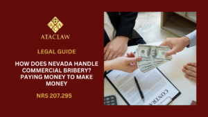 NRS 207.295 | How Does Nevada Handle Commercial Bribery? Paying Money To Make Money