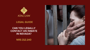 NRS 212.140 | Can You Legally Contact an Inmate in Nevada?