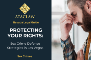 Protecting Your Rights Sex Crime Defense Strategies in Las Vegas